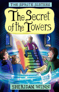 The Sprite Sisters: The Secret of the Towers (Vol 3)