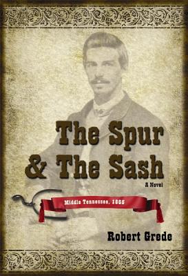 The Spur and the Sash - Grede, Robert