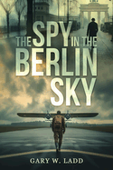 The Spy in the Berlin Sky