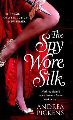 The Spy Wore Silk - Pickens, Andrea