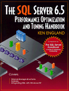 The SQL Server 6 5 Performance Optimization and Tuning Handbook - England, Ken