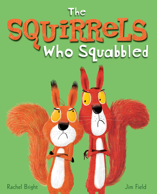 The Squirrels Who Squabbled - Bright, Rachel