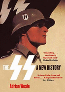 The SS: A New History - Weale, Adrian