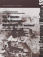 The SS-Panzer-Aufklarungsabteilung 11 "Nordland" and the Swedish SS-Platoon in the Baltic States, Pomerania and Berlin, 1943-1945: Armoured Reconnaissance with the Waffen-SS on the Eastern Front