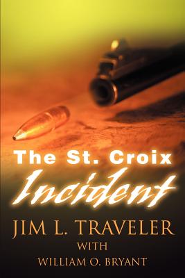 The St. Croix Incident - Traveler, Jim, and Bryant, William O