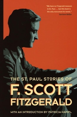 The St. Paul Stories of F. Scott Fitzgerald - Fitzgerald, F Scott, and Hampl, Patricia (Editor), and Page, Dave (Editor)