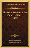 The Stage Reminiscences of Mrs. Gilbert (1901)