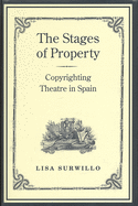 The Stages of Property: Copyrighting Theatre in Spain