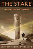 The Stake: The Making of Leaders