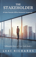 The Stakeholder: A Fake Fianc?e Office Romance