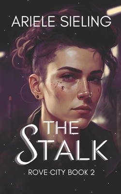 The Stalk: A science fiction retelling of Jack and the Beanstalk - Sieling, Ariele