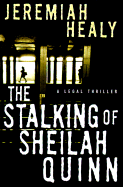 The Stalking of Sheilah Quinn: A Legal Thriller
