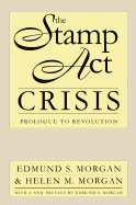 The Stamp ACT Crisis: Prologue to Revolution