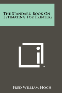The Standard Book on Estimating for Printers