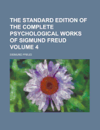 The Standard Edition of the Complete Psychological Works of Sigmund Freud - Freud, Sigmund