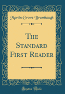 The Standard First Reader (Classic Reprint)