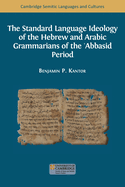 The Standard Language Ideology of the Hebrew and Arabic Grammarians of the  Abbasid Period