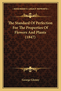 The Standard of Perfection for the Properties of Flowers and Plants (1847)