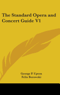 The Standard Opera and Concert Guide V1