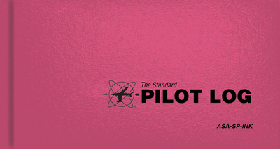 The Standard Pilot Logbook (Pink): The Standard Pilot Logbooks Series (#Asa-Sp-Ink) - Asa (Creator)