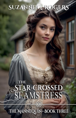 The Star-Crossed Seamstress - Rogers, Suzanne G