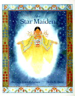The Star Maiden: An Ojibway Tale - Esbensen, Barbara Juster