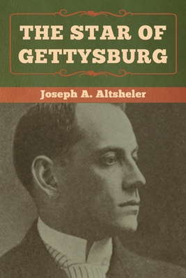 The Star of Gettysburg - Altsheler, Joseph a