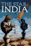 The Star of India: A Novel of Sherlock Holmes - Bugge, Carole