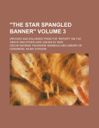 The Star Spangled Banner: Revised and Enlarged from the "report" on the Above and Other Airs, Issued in 1909 (Classic Reprint)