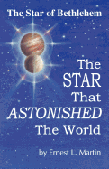 The Star That Astonished the World: Star of Bethlehem