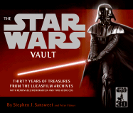 The Star Wars Vault: Thirty Years of Treasures from the Lucasfilm Archives, with Removable Memorabilia and Two Audio CDs