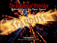 The Stardust of Yesterday: Reflections on a Las Vegas Legend - Knapp Rinella, Heidi, and Weatherford, Mike (Editor), and Siegfried & Roy (Foreword by)