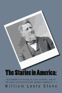 The Starins in America: Descendants of Nicholas Ster (Starin), on of the Early Settlers of Fort Orange (Albany, N. Y. )