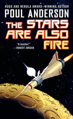 The Stars Are Also Fire - Anderson, Poul