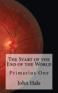 The Start of the End of the World: Primarius One