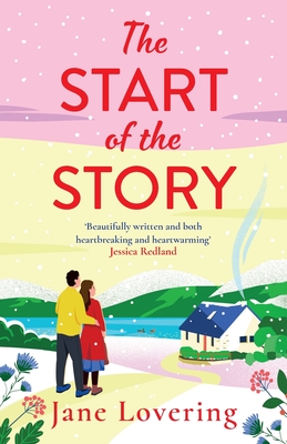 The Start of the Story: A beautifully uplifting romance from Jane Lovering - Jane Lovering