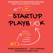 The Startup Playbook: Founder-To-Founder Advice from Two Startup Veterans, 2nd Edition