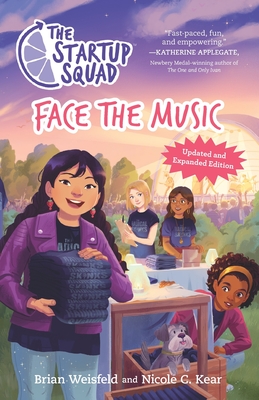The Startup Squad: Face the Music (The Startup Squad, 2): Updated and Expanded Edition - Kear, Nicole C, and Weisfeld, Brian