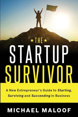 The Startup Survivor - Maloof, Michael