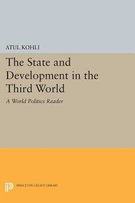 The State and Development in the Third World: A World Politics Reader - Kohli, Atul (Editor)