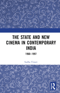 The State and New Cinema in Contemporary India: 1960-1997