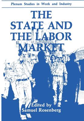 The State and the Labor Market - Rosenberg, Samuel (Editor)