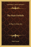 The State Forbids: A Play in One Act