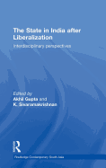 The State in India After Liberalization: Interdisciplinary Perspectives