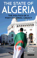 The State of Algeria: The Politics of a Post-Colonial Legacy