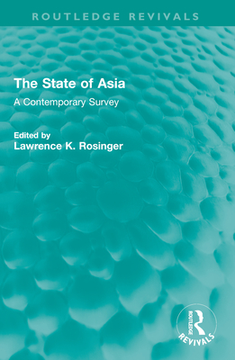 The State of Asia: A Contemporary Survey - Rosinger, Lawrence K (Editor)