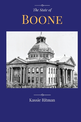 The State of Boone: The tales we tell, the ones we've been told & the stories we should never forget - Ritman, Kassie