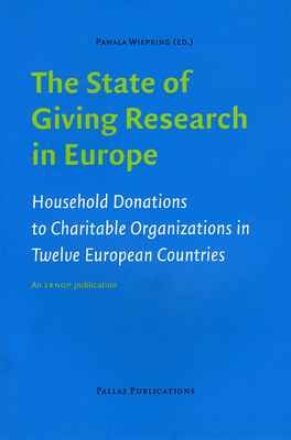 The State of Giving Research in Europe: Household Donations to Charitable Organizations in Twelve European Countries - Wiepking, Pamala (Editor)