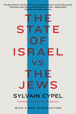 The State of Israel vs. the Jews - Cypel, Sylvain, and Rodarmor, William (Translated by)