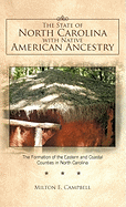 The State of North Carolina with Native American Ancestry: The Formation of the Eastern and Coastal Counties in North Carolina